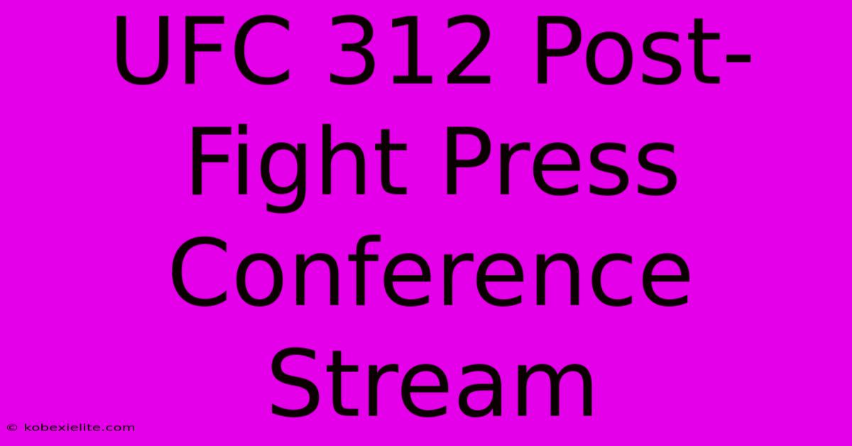 UFC 312 Post-Fight Press Conference Stream