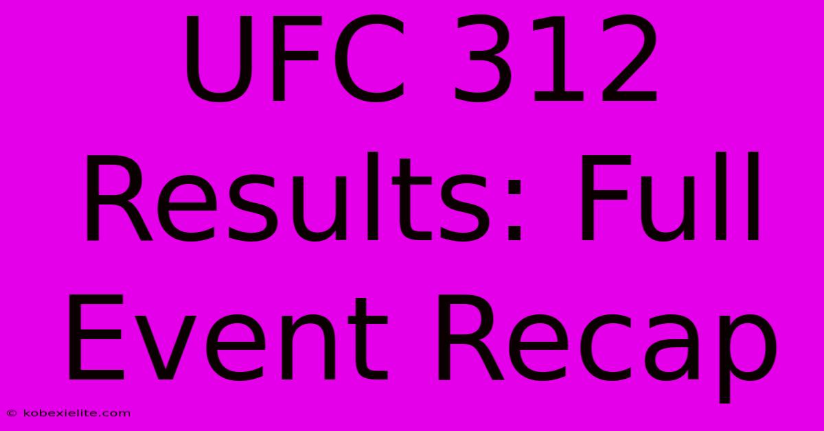 UFC 312 Results: Full Event Recap