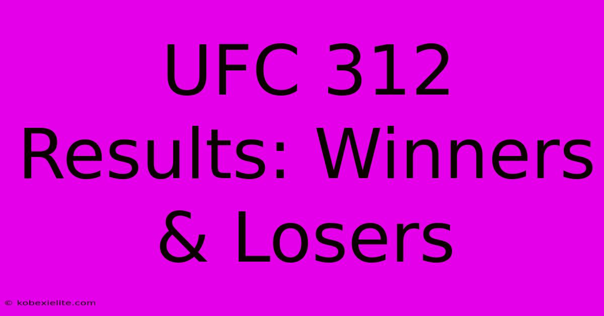 UFC 312 Results: Winners & Losers