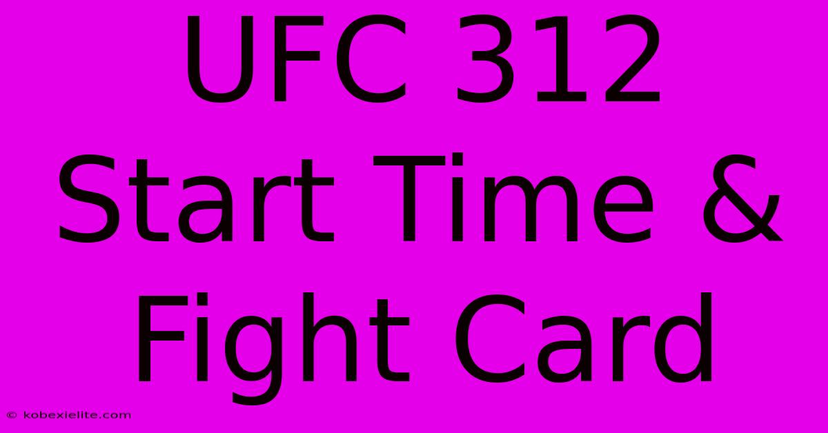 UFC 312 Start Time & Fight Card