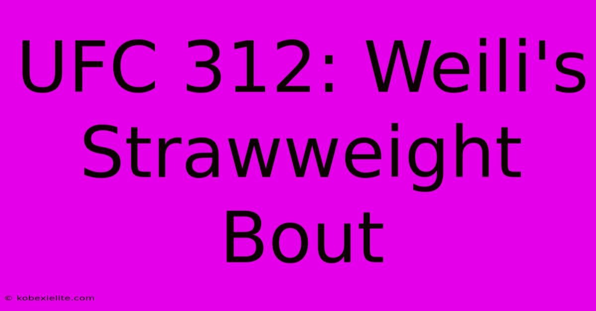 UFC 312: Weili's Strawweight Bout