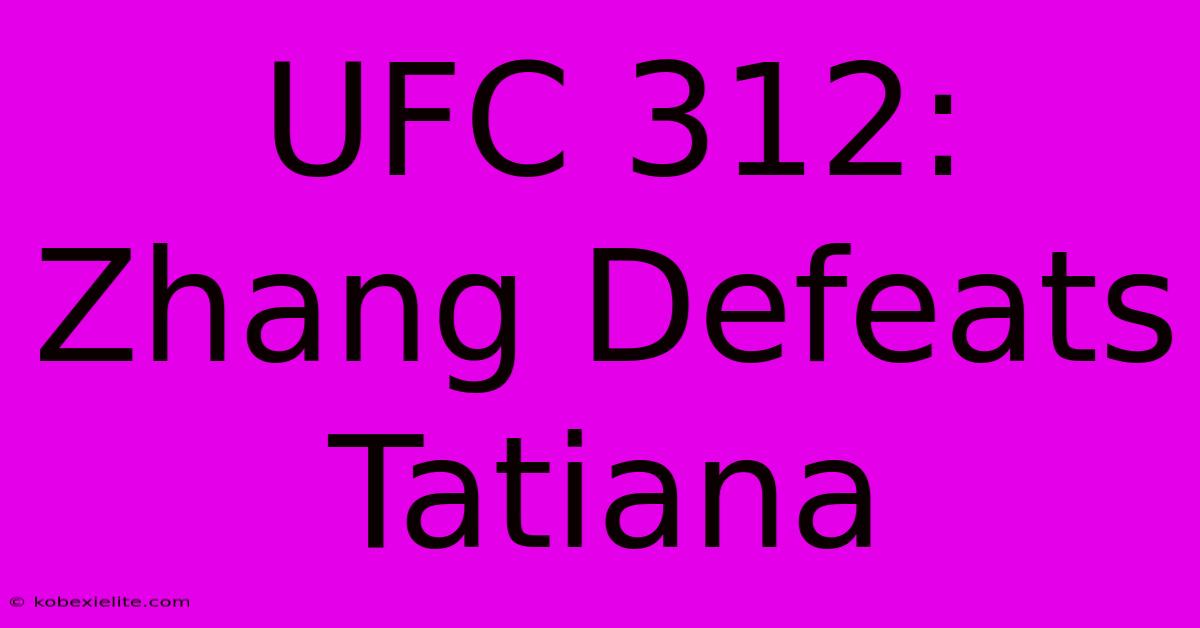 UFC 312: Zhang Defeats Tatiana