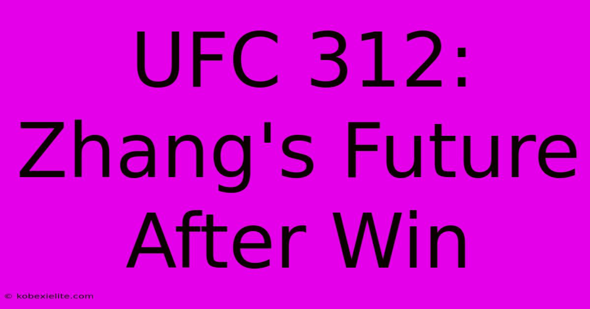 UFC 312: Zhang's Future After Win