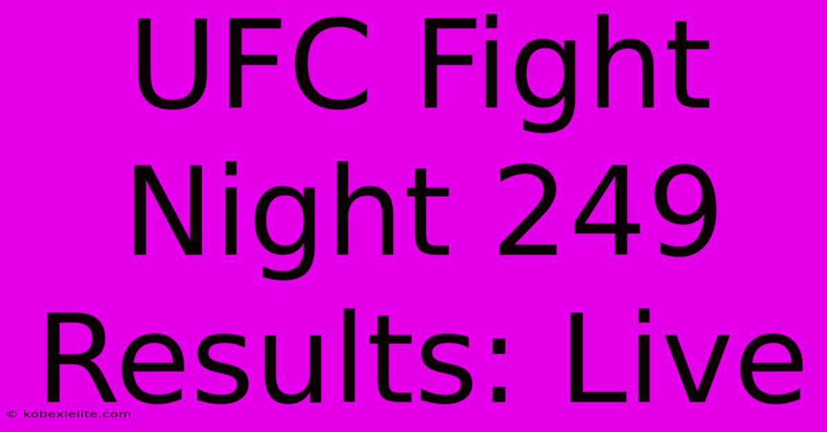 UFC Fight Night 249 Results: Live