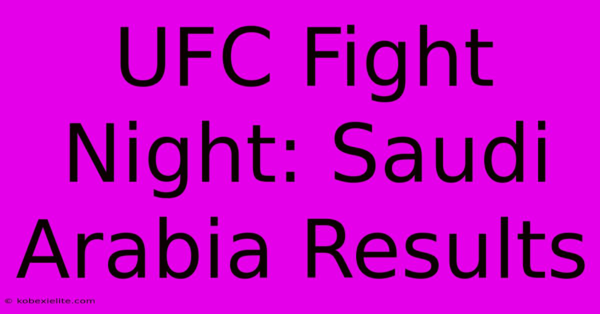 UFC Fight Night: Saudi Arabia Results