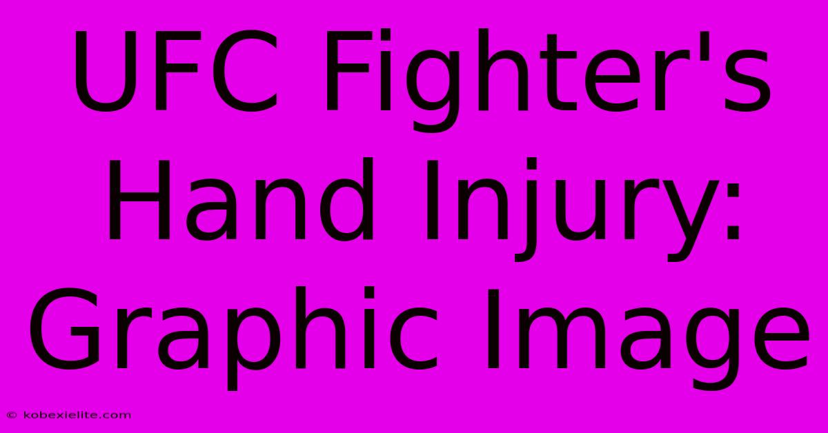 UFC Fighter's Hand Injury: Graphic Image