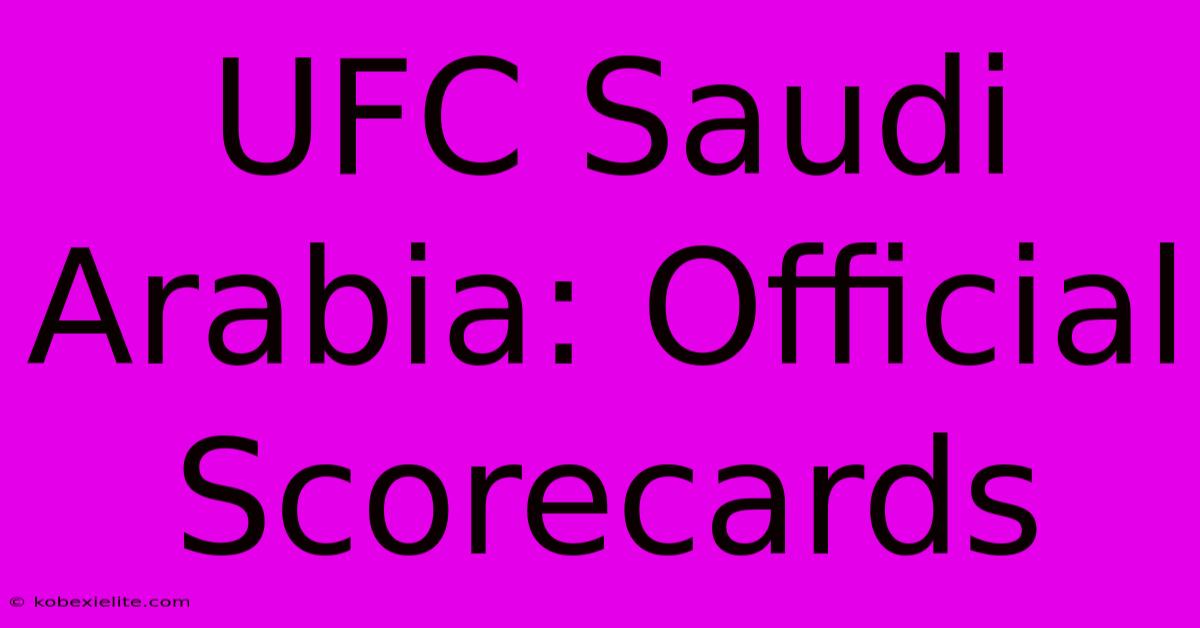 UFC Saudi Arabia: Official Scorecards