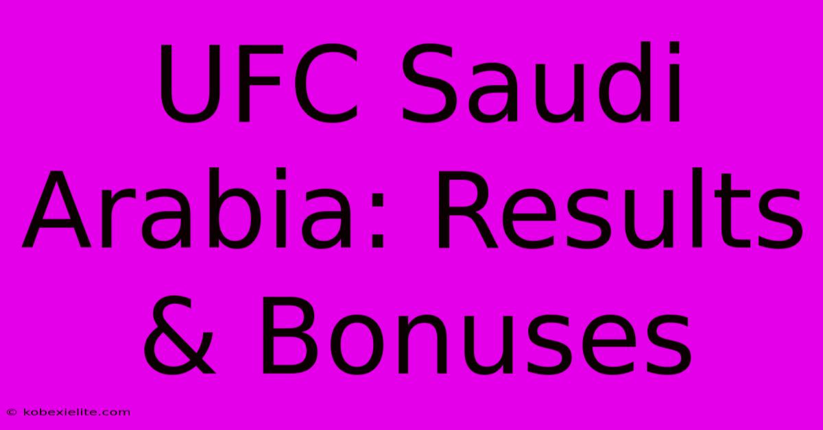 UFC Saudi Arabia: Results & Bonuses