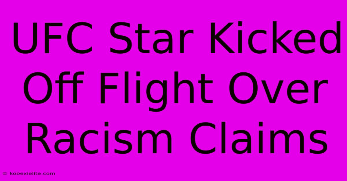 UFC Star Kicked Off Flight Over Racism Claims