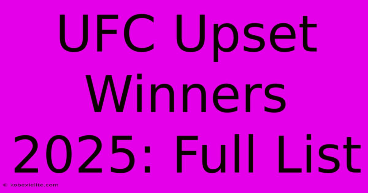 UFC Upset Winners 2025: Full List