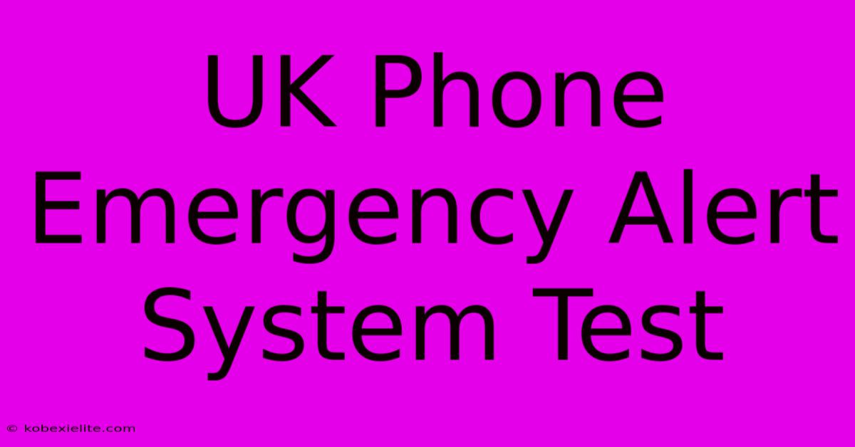 UK Phone Emergency Alert System Test