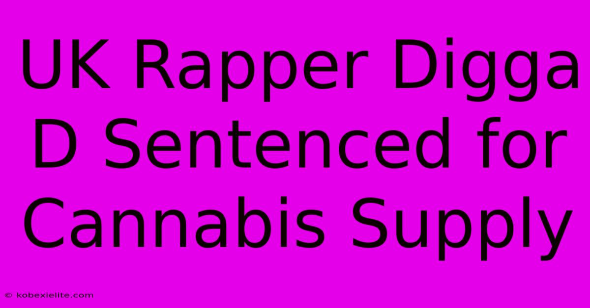 UK Rapper Digga D Sentenced For Cannabis Supply