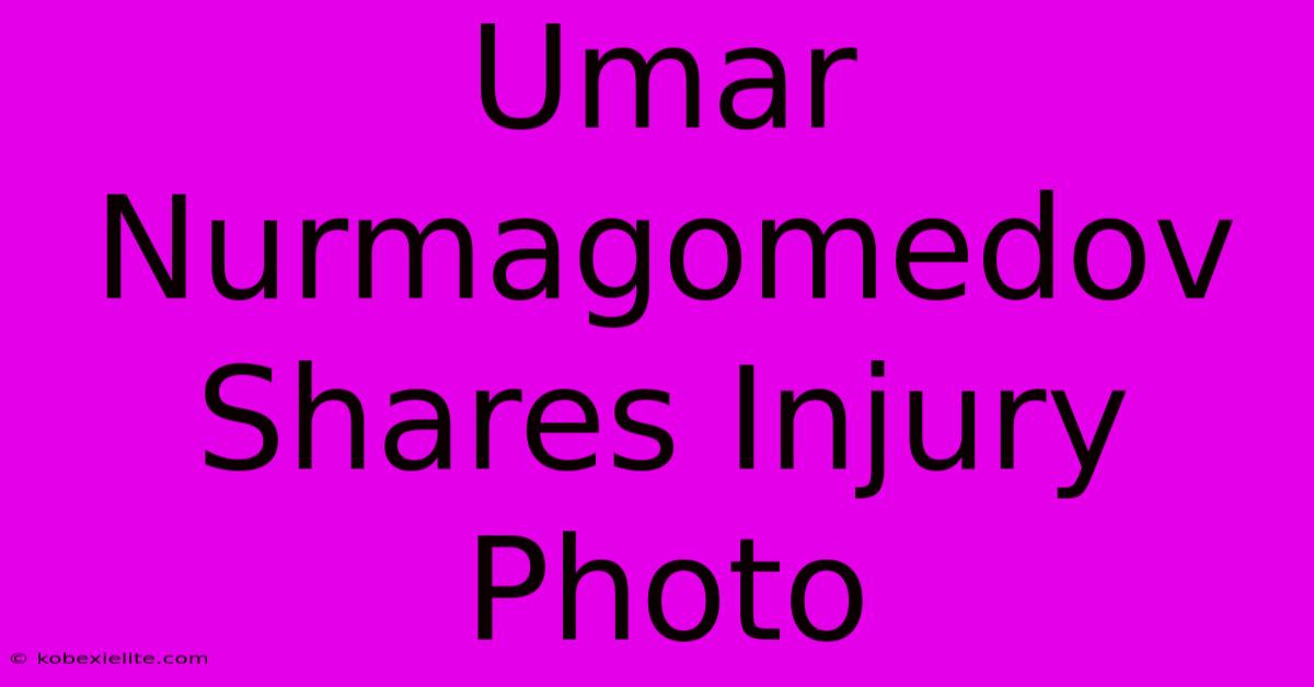 Umar Nurmagomedov Shares Injury Photo