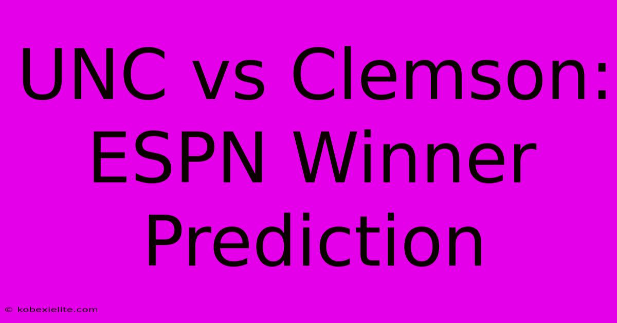 UNC Vs Clemson: ESPN Winner Prediction