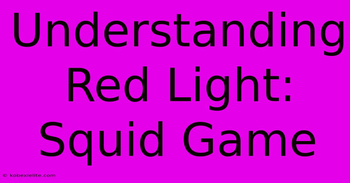 Understanding Red Light: Squid Game