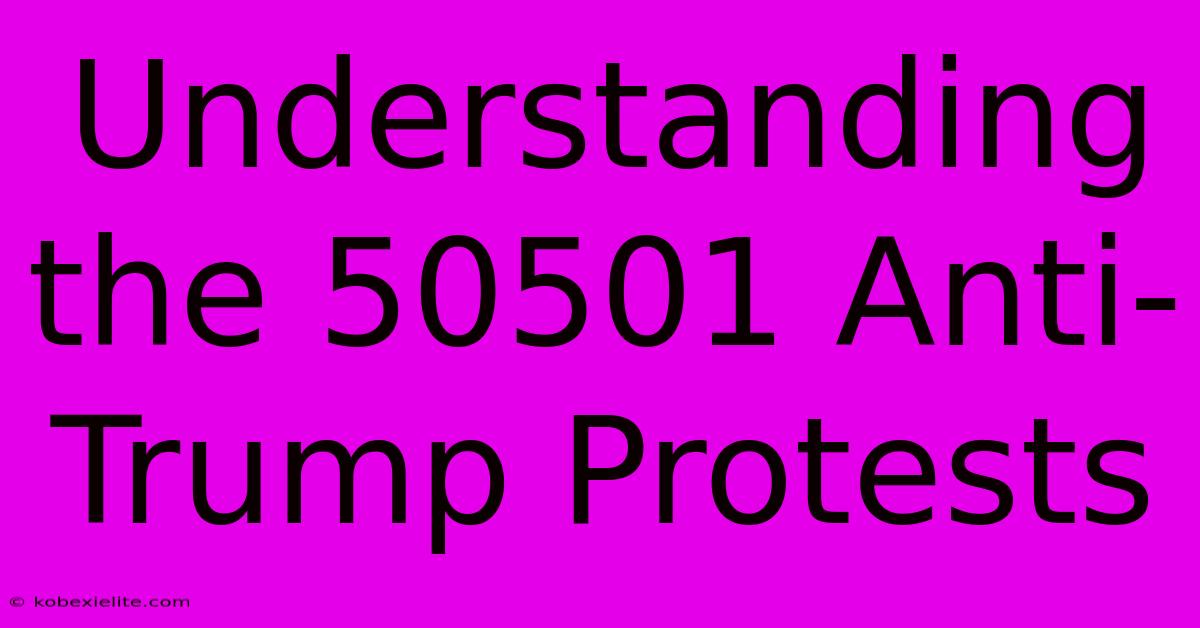 Understanding The 50501 Anti-Trump Protests