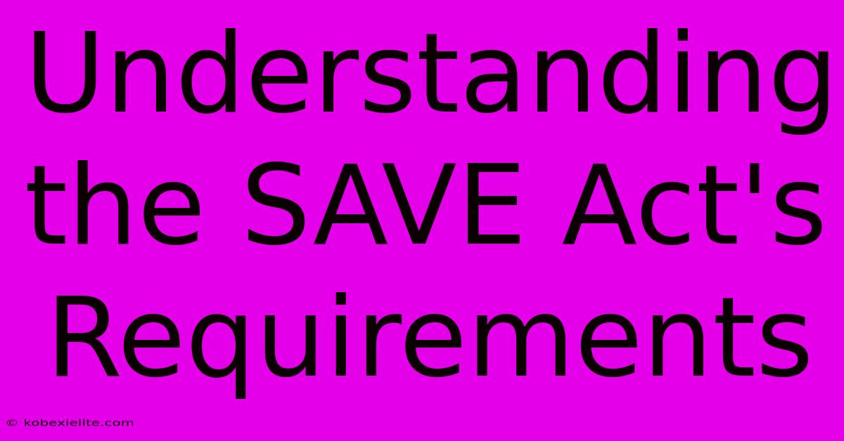 Understanding The SAVE Act's Requirements