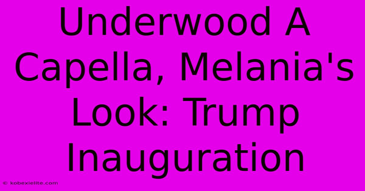 Underwood A Capella, Melania's Look: Trump Inauguration