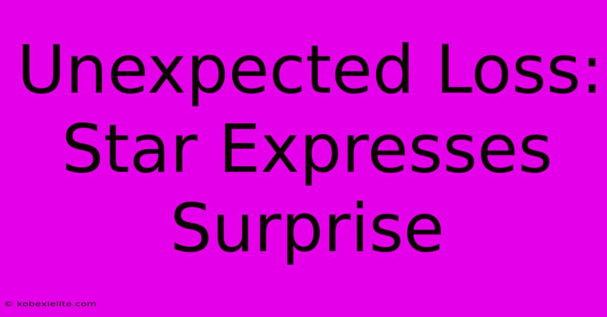 Unexpected Loss: Star Expresses Surprise