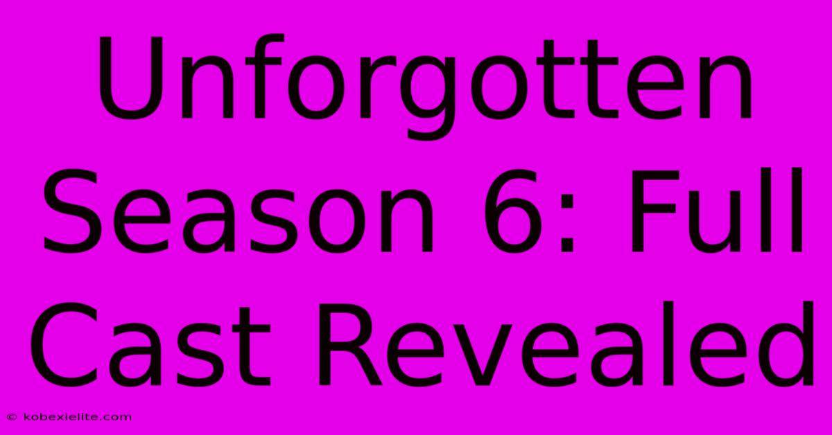 Unforgotten Season 6: Full Cast Revealed