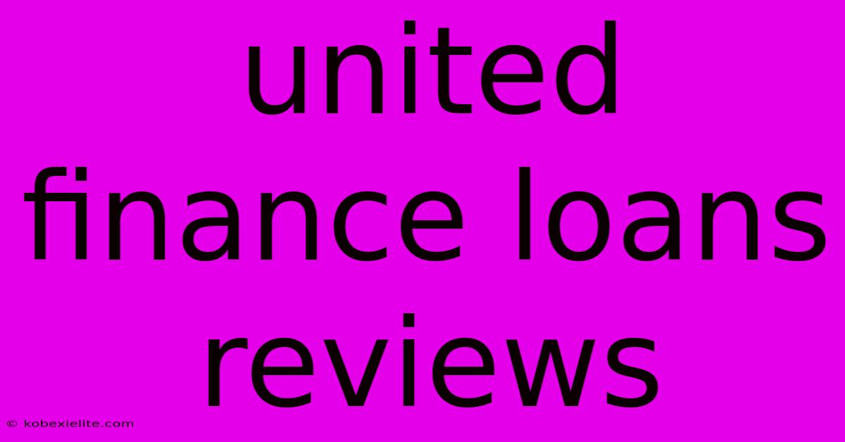 United Finance Loans Reviews United Finance Loans Reviews