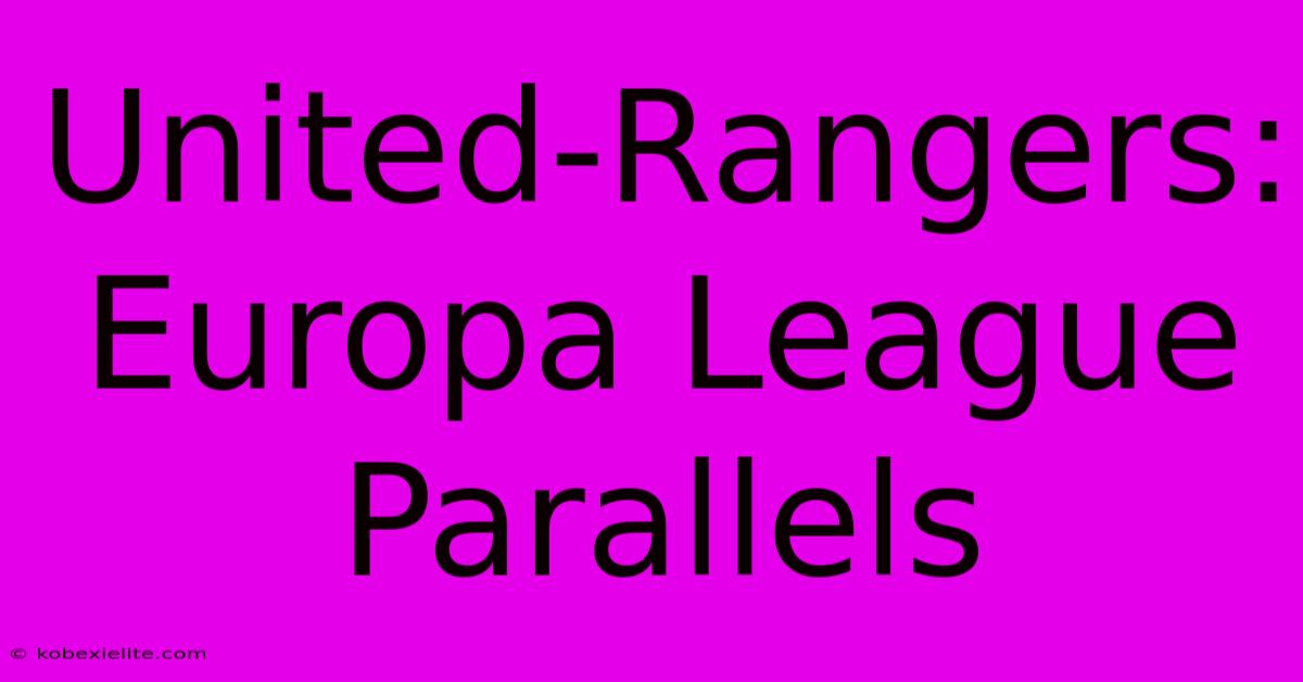 United-Rangers: Europa League Parallels