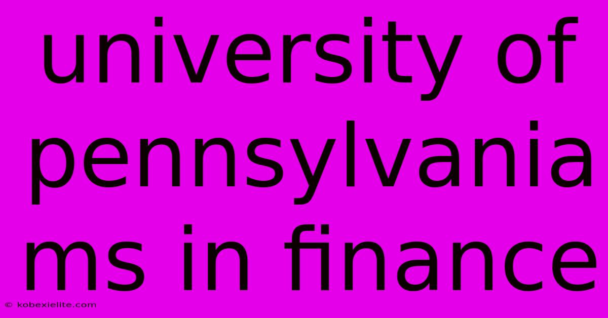 University Of Pennsylvania Ms In Finance University Of Pennsylvania Ms In Finance