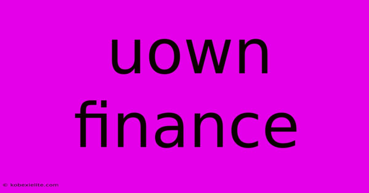 Uown Finance Uown Finance