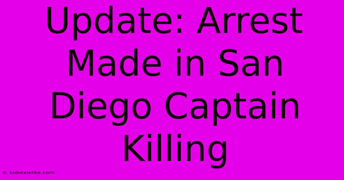 Update: Arrest Made In San Diego Captain Killing