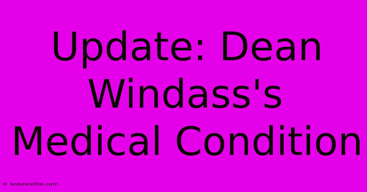 Update: Dean Windass's Medical Condition