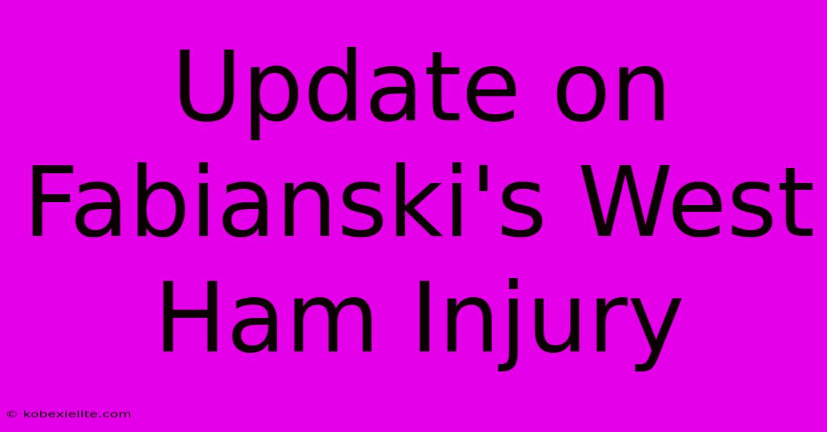 Update On Fabianski's West Ham Injury