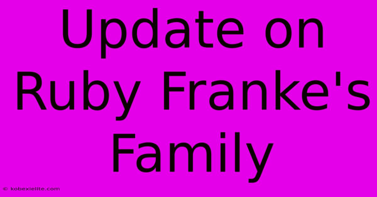 Update On Ruby Franke's Family