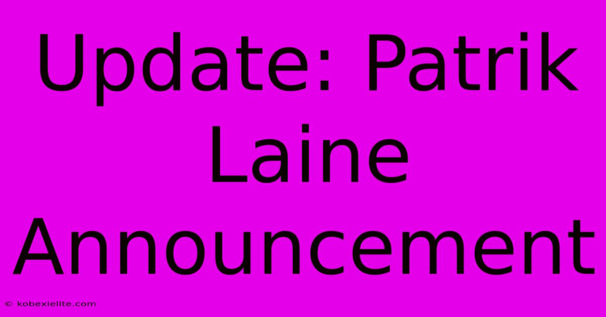 Update: Patrik Laine Announcement