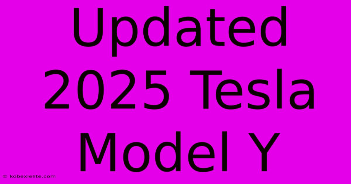 Updated 2025 Tesla Model Y