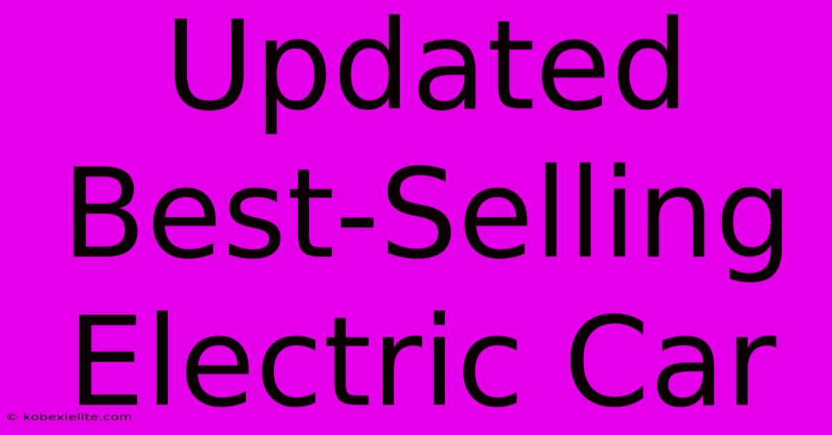 Updated Best-Selling Electric Car