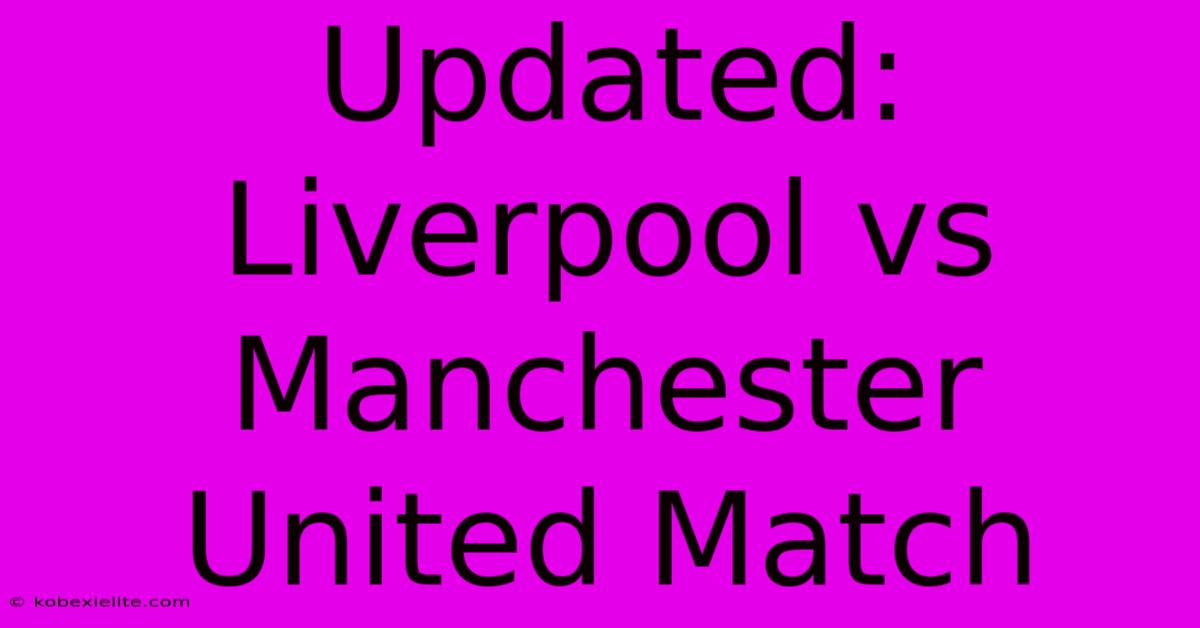 Updated: Liverpool Vs Manchester United Match