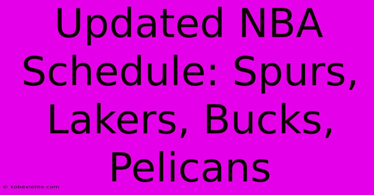 Updated NBA Schedule: Spurs, Lakers, Bucks, Pelicans