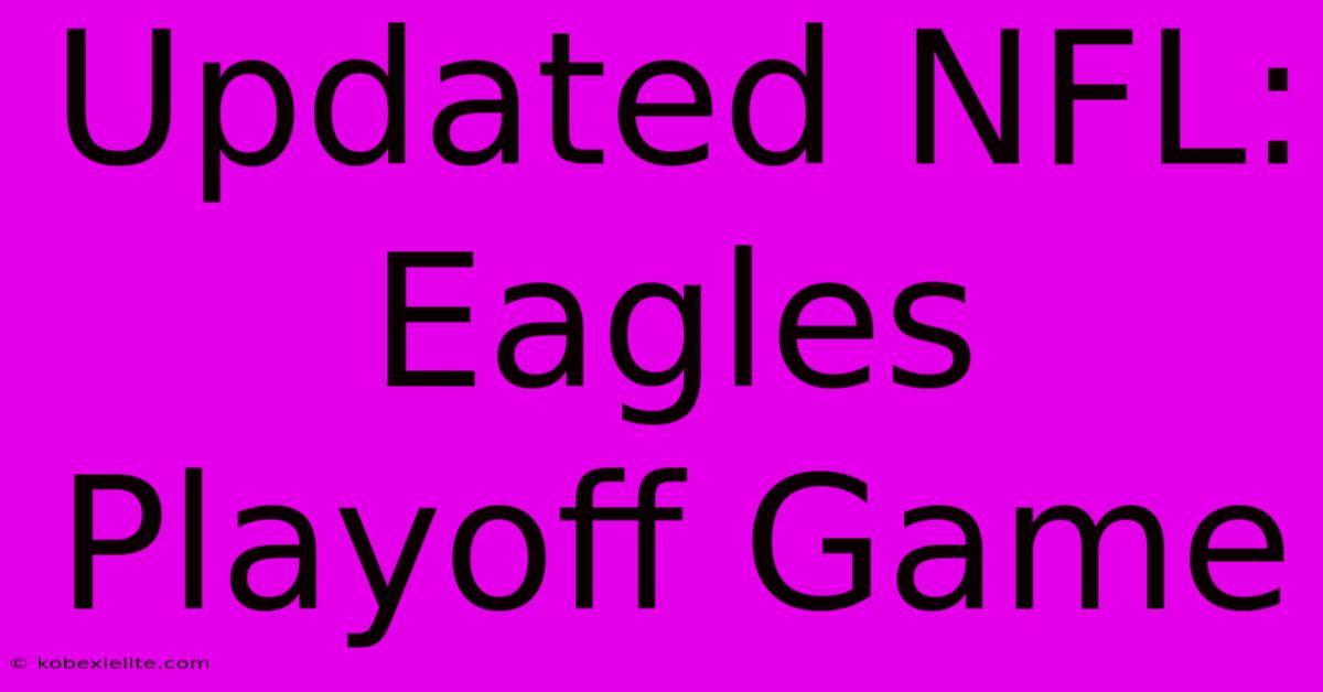 Updated NFL: Eagles Playoff Game