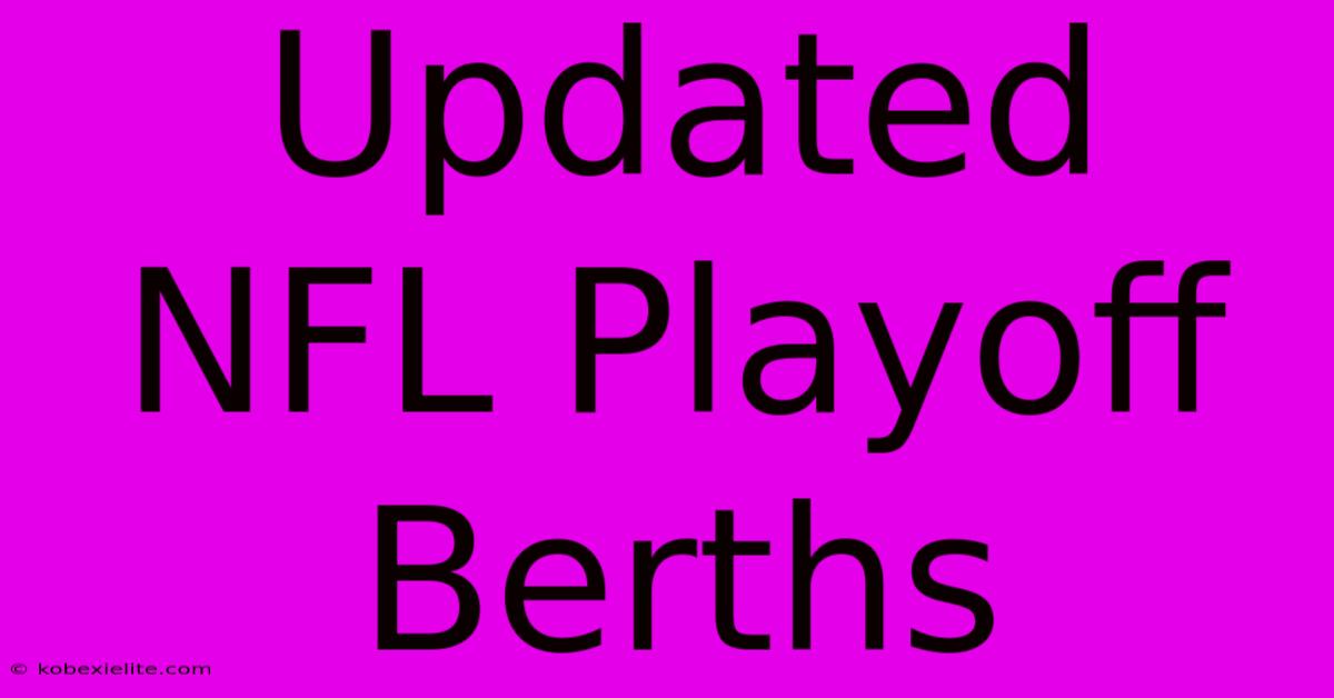 Updated NFL Playoff Berths