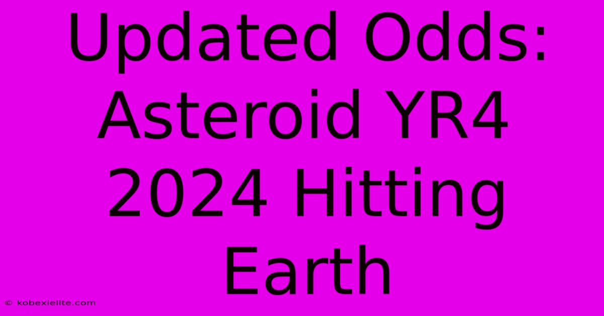 Updated Odds: Asteroid YR4 2024 Hitting Earth