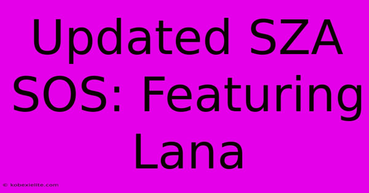 Updated SZA SOS: Featuring Lana