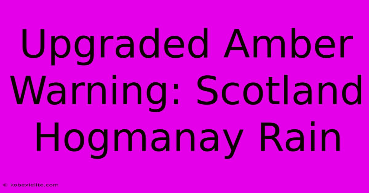 Upgraded Amber Warning: Scotland Hogmanay Rain