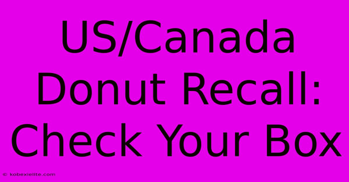 US/Canada Donut Recall: Check Your Box