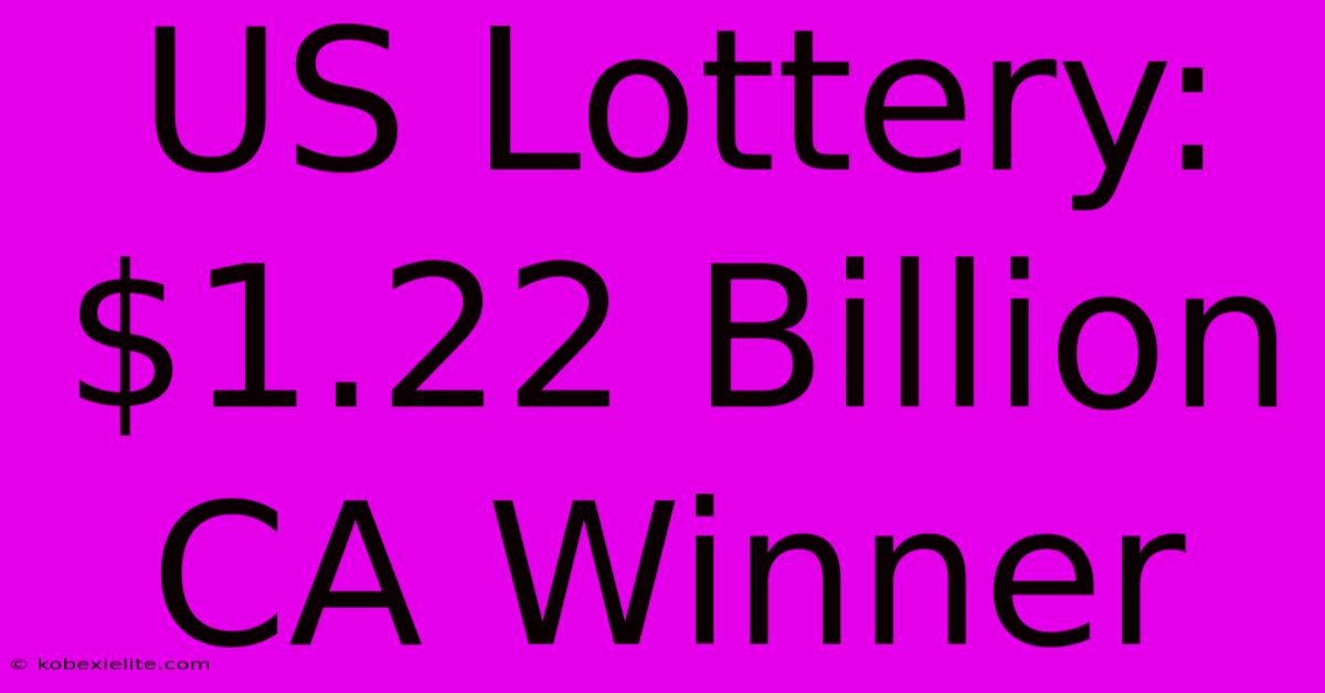 US Lottery: $1.22 Billion CA Winner