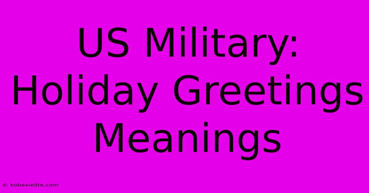 US Military: Holiday Greetings Meanings