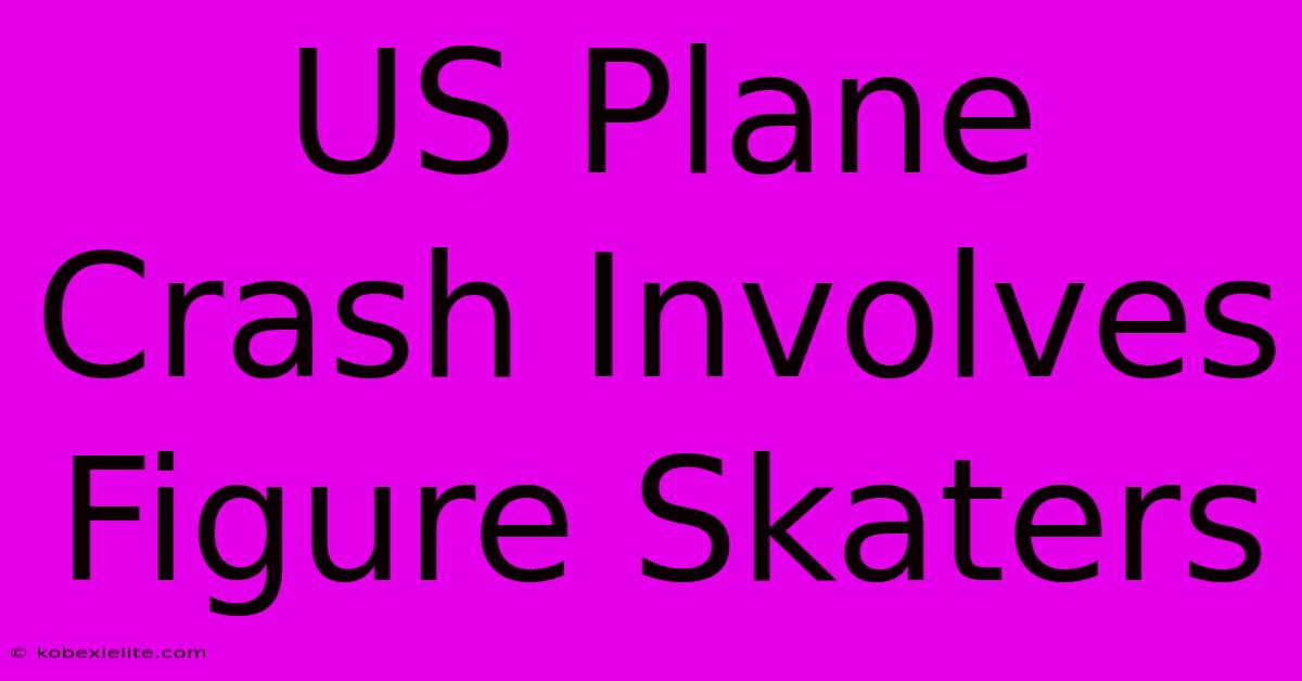 US Plane Crash Involves Figure Skaters