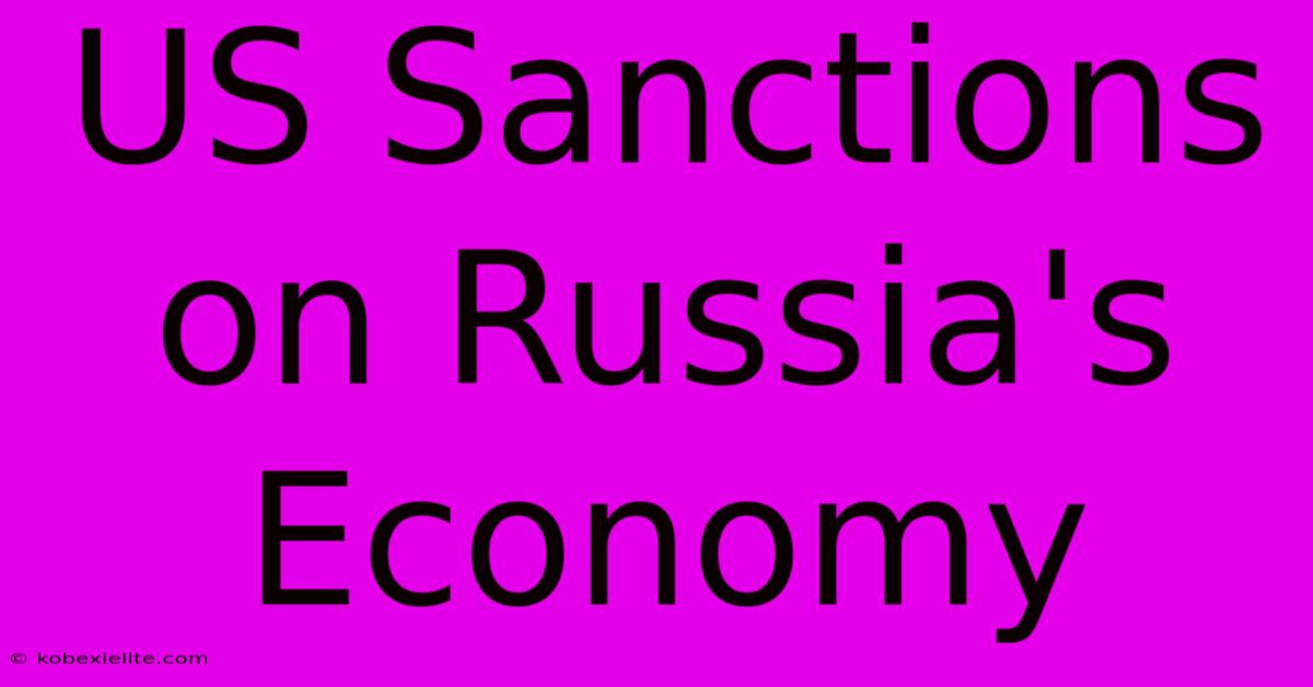 US Sanctions On Russia's Economy