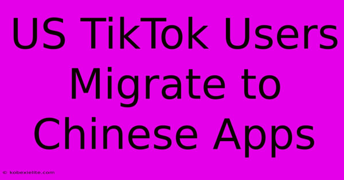 US TikTok Users Migrate To Chinese Apps