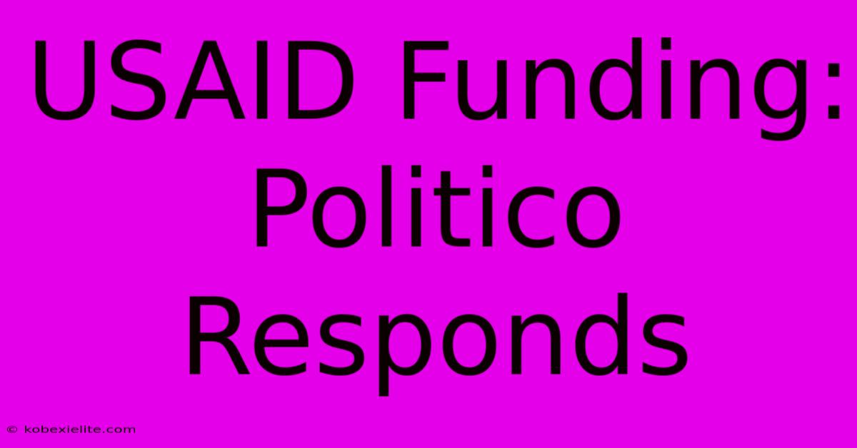 USAID Funding: Politico Responds