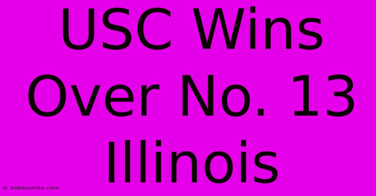 USC Wins Over No. 13 Illinois